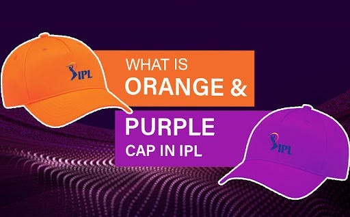 What is the Orange Cap in IPL and the Purple Cap in IPL?
