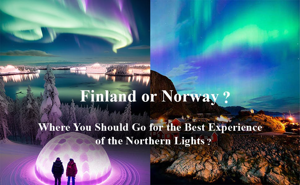 Finland or Norway? Where You Should Go for the Best Experience of the Northern Lights?